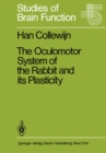 The Oculomotor System of the Rabbit and Its Plasticity - eBook