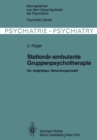 Stationar-ambulante Gruppenpsychotherapie : Ein langfristiges Behandlungsmodell - eBook