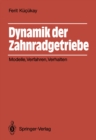Dynamik der Zahnradgetriebe : Modelle, Verfahren, Verhalten - eBook