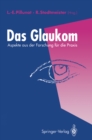 Das Glaukom : Aspekte aus der Forschung fur die Praxis - eBook