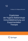 Ergebnisse der Hygiene Bakteriologie Immunitatsforschung und Experimentellen Therapie : Fortsetzung des Jahresberichts Uber die Ergebnisse der Immunitatsforschung - eBook
