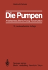 Die Pumpen : Arbeitsweise Berechnung Konstruktion - eBook