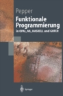 Funktionale Programmierung : in OPAL, ML, HASKELL und GOFER - eBook