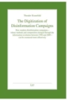 The Digitization of Disinformation Campaigns : How Modern Disinformation Campaigns - Whose Methods and Composition Changed Through the Information Revolution Between 1990 Und 2009 - Can Be Countered M - Book