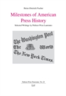 Milestones of American Press History : Selected Writings by Pulitzer Prize Laureates - eBook