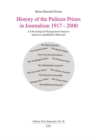History of the Pulitzer Prizes in Journalism 1917-2000 : A Chronological Background Analysis based on unpublished Materials - eBook
