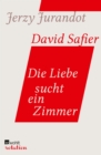 Die Liebe sucht ein Zimmer : Bearbeitet und kommentiert von David Safier - eBook