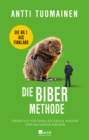 Die Biber-Methode : Die Nummer 1 aus Finnland: "The funniest writer in Europe." The Times - eBook