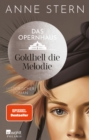 Das Opernhaus: Goldhell die Melodie : Ausgezeichnet mit dem DELIA-Literaturpreis 2024 - eBook