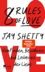 8 Rules of Love : Vom Finden, Bewahren und Loslassen der Liebe - eBook