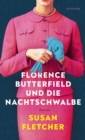 Florence Butterfield und die Nachtschwalbe - eBook