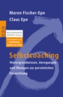 Selbstcoaching : Hintergrundwissen, Anregungen und Ubungen zur personlichen Entwicklung - eBook