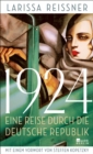 1924 : Eine Reise durch die deutsche Republik - und andere Reportagen aus der Epoche der Weltrevolution | Mit einem Vorwort von Steffen Kopetzky - eBook