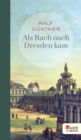 Als Bach nach Dresden kam - eBook