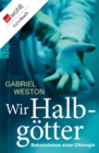 Wir Halbgotter - eBook