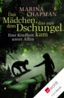 Das Madchen, das aus dem Dschungel kam : Eine Kindheit unter Affen - eBook