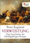 Verwustung : Eine Geschichte des Dreiigjahrigen Krieges - eBook