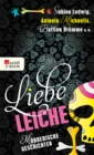 Liebe Leiche ... : Morderische Geschichten - eBook