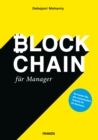 Blockchain fur Manager : So nutzen Sie die revolutionare Technik fur Ihr Business - eBook