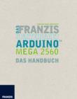 Das Franzis Starterpaket Arduino Mega 2560 : Das Handbuch fur den Schnelleinstieg - eBook