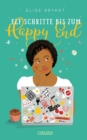 Elf Schritte bis zum Happy End : Endlich die Heldin der eigenen Liebesgeschichte sein: Mitreiende Romantic Comedy ab 12 voller Tiefgang, Witz und Uberraschungen - eBook