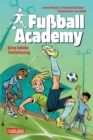 Fuball Academy 2: Eine blode Verletzung : Spannendes Fuballbuch fur Jungen und Madchen ab 9 Jahren uber den Trainingsalltag in einer Kicker-Talentschule - eBook