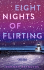 Eight Nights of Flirting : Winterlich-weihnachtliche Romcom ab 14 - mitreiend, humorvoll und beruhrend! - eBook