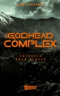 The Godhead Complex - Aufbruch nach Alaska (The Maze Cutter 2) : Der 2. Teil des Spin-Off zur nervenzerfetzenden MAZE-RUNNER-Serie - eBook