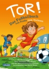 Tor! : Das Fuballbuch von Profis zum Vorlesen | Vorlesebuch ab 5 Jahren mit 11 Fuballgeschichten der Autoren-National-Mannschaft, davon 2 Vorlesegeschichten von echten Fuball-Profis - eBook