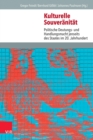 Kulturelle Souveranitat : Politische Deutungs- und Handlungsmacht jenseits des Staates im 20. Jahrhundert - eBook