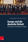 Europa und die deutsche Einheit : Beobachtungen, Entscheidungen und Folgen - eBook