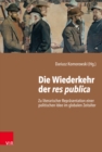 Die Wiederkehr der res publica : Zu literarischer Reprasentation einer politischen Idee im globalen Zeitalter - eBook