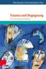 Trauma und Begegnung : Praxis der Systemaufstellung - eBook