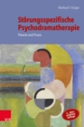 Storungsspezifische Psychodramatherapie : Theorie und Praxis - eBook