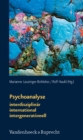 Psychoanalyse: interdisziplinar - international - intergenerationell : Zum 50-jahrigen Bestehen des Sigmund-Freud-Instituts - eBook