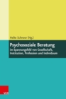 Psychosoziale Beratung im Spannungsfeld von Gesellschaft, Institution, Profession und Individuum - eBook