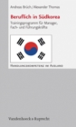 Beruflich in Sudkorea : Trainingsprogramm fur Manager, Fach- und Fuhrungskrafte - eBook