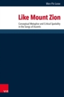 Like Mount Zion : Conceptual Metaphor and Critical Spatiality in the Songs of Ascents - eBook