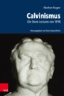 Abraham Kuyper : Calvinismus. Die Stone Lectures von 1898 - eBook