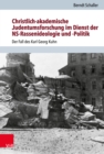 Christlich-akademische Judentumsforschung im Dienst der NS-Rassenideologie und -Politik : Der Fall des Karl Georg Kuhn - eBook