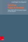 Calvinus frater in Domino : Papers of the Twelfth International Congress on Calvin Research - eBook