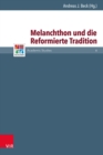 Melanchthon und die Reformierte Tradition - eBook