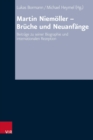 Martin Niemoller - Bruche und Neuanfange : Beitrage zu seiner Biographie und internationalen Rezeption - eBook