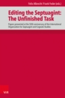 Editing the Septuagint: The Unfinished Task : Papers presented at the 50th anniversary of the International Organization for Septuagint and Cognate Studies, Denver 2018 - eBook