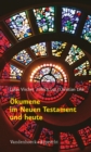 Okumene im Neuen Testament und heute - eBook