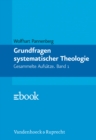 Grundfragen systematischer Theologie : Band 1: Gesammelte Aufsatze - eBook
