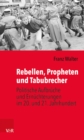 Rebellen, Propheten und Tabubrecher : Politische Aufbruche und Ernuchterungen im 20. und 21. Jahrhundert - eBook