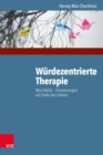 Wurdezentrierte Therapie : Was bleibt - Erinnerungen am Ende des Lebens - eBook
