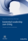 Existential Leadership zum Erfolg : Philosophie und Praxis der Transformation - eBook
