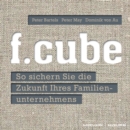 f.cube : So sichern Sie die Zukunft Ihres Familienunternehmens - eBook